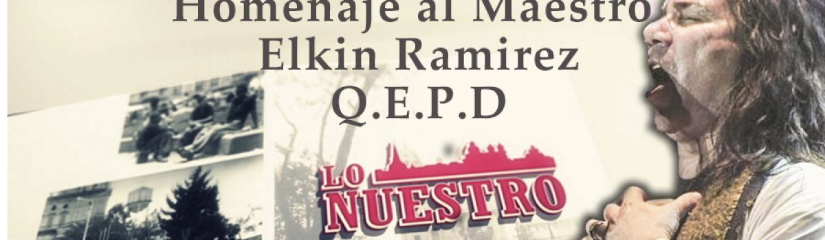 Vea hoy a través de Capsos tv y www.capsostv.com a las 6:30 p.m. Lo Nuestro, Homenaje al Titan del Rock Nacional Elkin Ramirez.|Concierto Fiestas del Atardecer Santa Rosa de Osos.